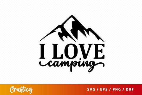 I love camping SVG Design SVG Designangry 