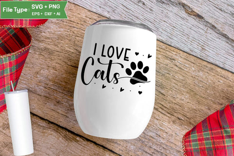 I Love Cats SVG Cut File, SVGs,Quotes and Sayings,Food & Drink,On Sale, Print & Cut SVG DesignPlante 503 