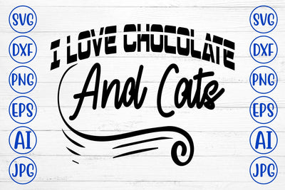 I Love Chocolate And Cats SVG SVG Syaman 