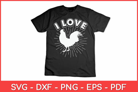 I Love Cock Rooster Lover I Love Roosters Funny Svg Design SVG artprintfile 
