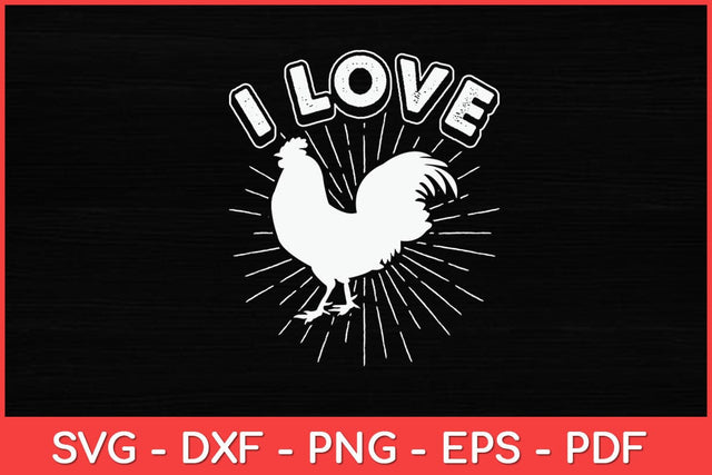 I Love Cock Rooster Lover I Love Roosters Funny Svg Design SVG artprintfile 