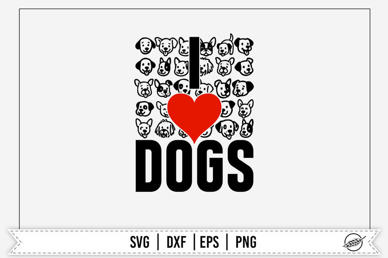 I love dogs SVG file SVG Boertiek 