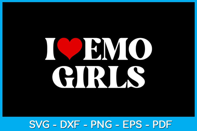 I Love Emo Girls Valentine's Day SVG PNG EPS Cut File SVG Creativedesigntee 
