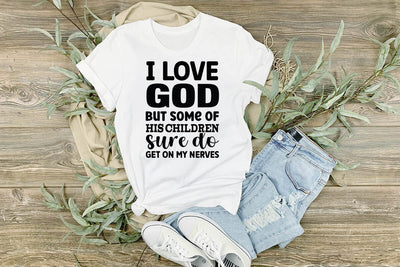 I Love God But Some Of His Children Sure Do Get On My Nerves SVG Angelina750 