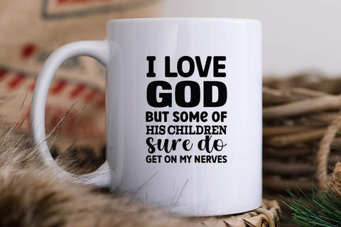 I Love God But Some Of His Children Sure Do Get On My Nerves SVG Angelina750 