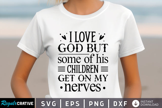 I love god but some of his Svg Design SVG Regulrcrative 