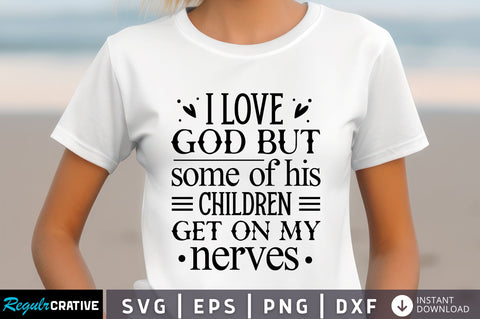 I love god but some of his Svg Design SVG Regulrcrative 