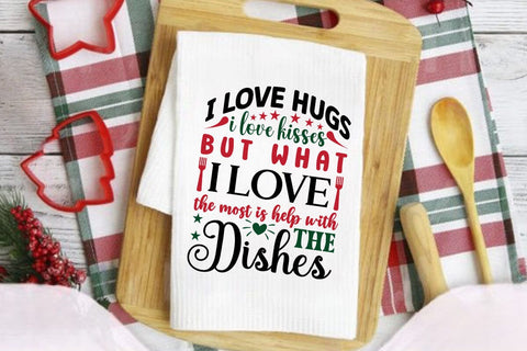 I love hugs i love kisses but what i love the most is help with the dishes SVG Angelina750 