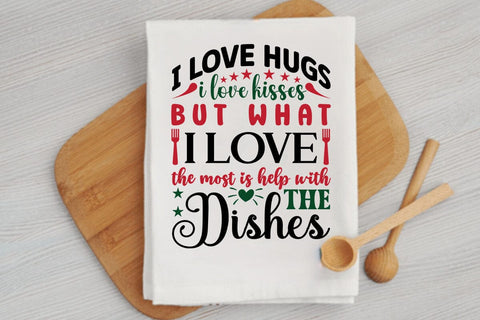 I love hugs i love kisses but what i love the most is help with the dishes SVG Angelina750 