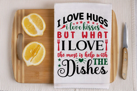 I love hugs i love kisses but what i love the most is help with the dishes SVG Angelina750 