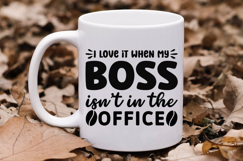 I love it when my boss isn t in the office-01 SVG Angelina750 