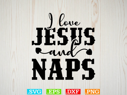 I Love Jesus And Naps Svg, Scripture Bundle, Bible Verse Svg, Religious Svg Bundle, Jesus Svg, God Svg SVG Creativeart88 