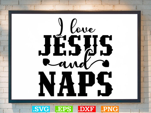 I Love Jesus And Naps Svg, Scripture Bundle, Bible Verse Svg, Religious Svg Bundle, Jesus Svg, God Svg SVG Creativeart88 