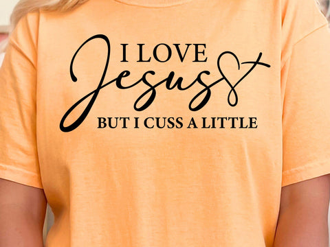 I Love Jesus But I Cuss A Little SVG, God Svg, Religion Svg, Believe Svg, Love Svg, Strong Women Svg, Believe Svg, Faith Cross Svg SVG DesignDestine 