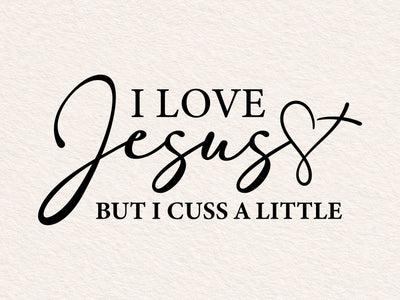 I Love Jesus But I Cuss A Little SVG, God Svg, Religion Svg, Believe Svg, Love Svg, Strong Women Svg, Believe Svg, Faith Cross Svg SVG DesignDestine 