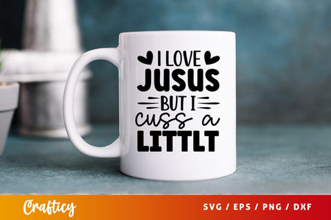 I love jusus but i cuss a littlt svg Design SVG Designangry 