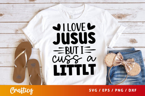 I love jusus but i cuss a littlt svg Design SVG Designangry 