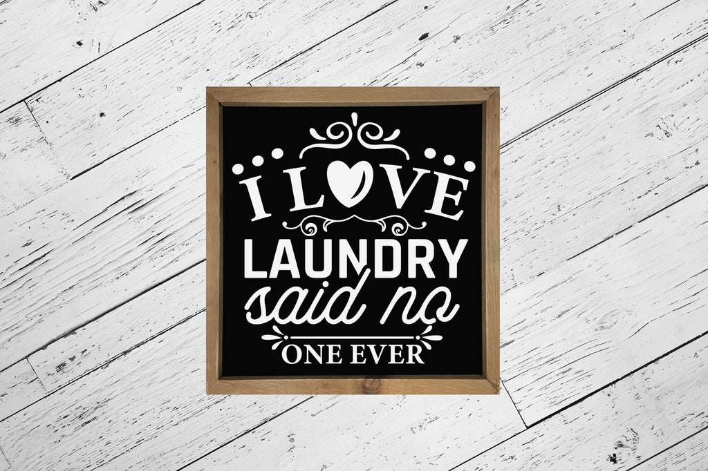 I Love Laundry - Laundry Room Saying SVG - So Fontsy