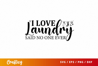 I love laundry said no one ever SVG Design SVG Designangry 