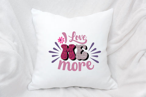 I Love Me More Sublimation SVGArt 