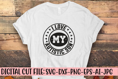 I Love My Autistic Son SVG Cut File SVG Syaman 