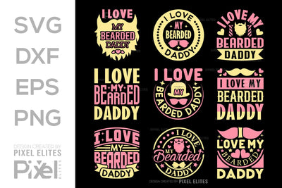 I Love My Bearded Daddy SVG Gift For Dad Tshirt Bundle Fathers Day Quote Design, PET 00479 SVG ETC Craft 