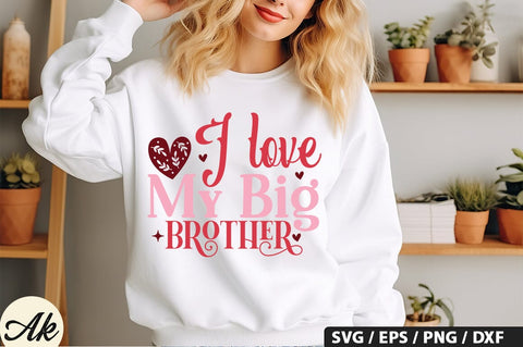 I love my big brother SVG Design SVG akazaddesign 