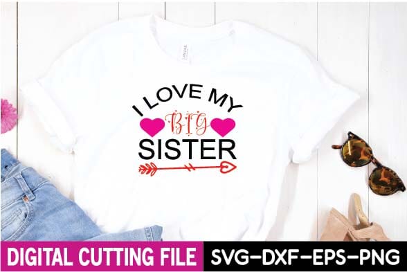 I love my big sister svg SVG designer krishna 