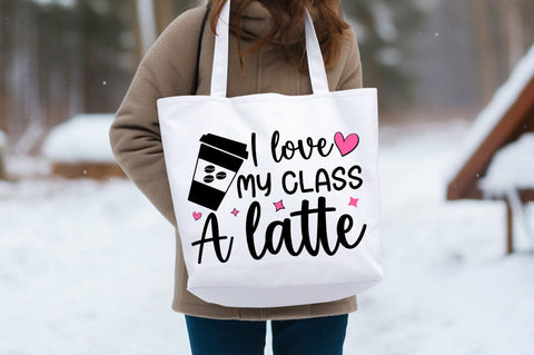 I Love My Class A Latte Svg Design SVG Designangry 
