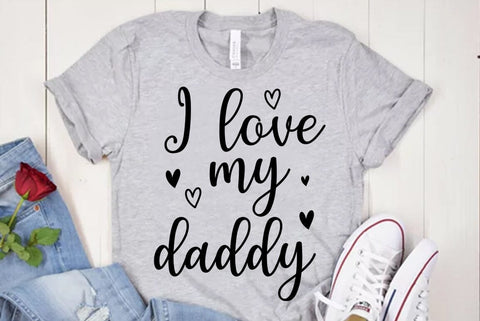 I love my daddy, Father's Day Dad SVG Design, Father's Day T-shirt SVG FiveStarCrafting 