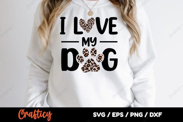I Love My Dog SVG Design SVG Designangry 