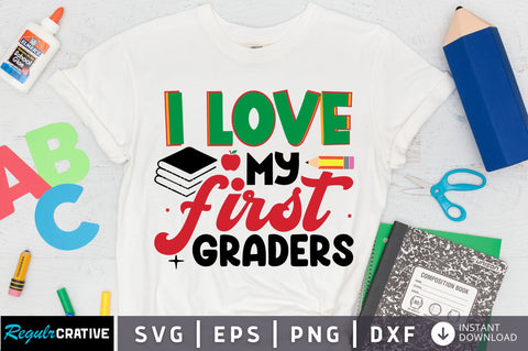 I love my first graders SVG Design SVG Regulrcrative 