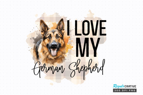 I love my German Shepherd png design Sublimation Regulrcrative 