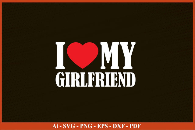 I Love My Girl Friend Funny 100 Day's School SVG PNG Craft Cut File SVG SVG Print File 