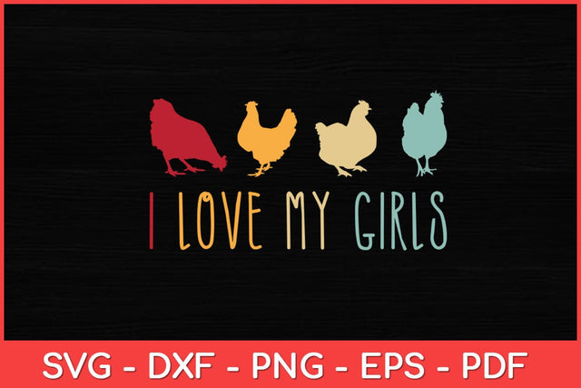 I Love My Girls Chicken Svg Design SVG artprintfile 
