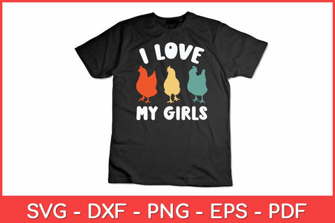 I Love My Girls Funny Chicken Svg Design SVG artprintfile 