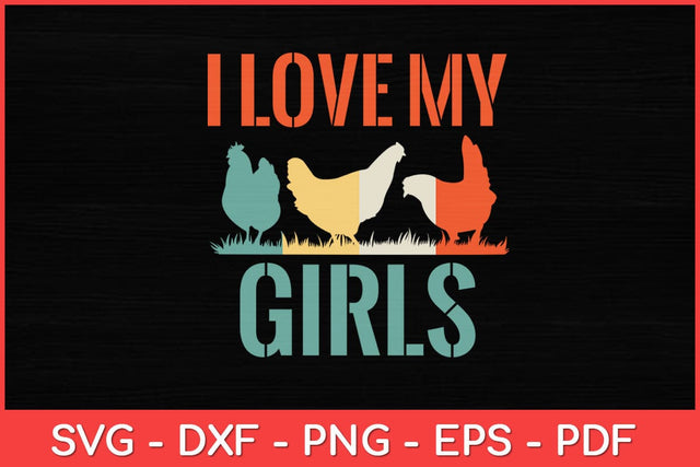 I Love My Girls Vintage Poultry Farmer Svg Design SVG artprintfile 