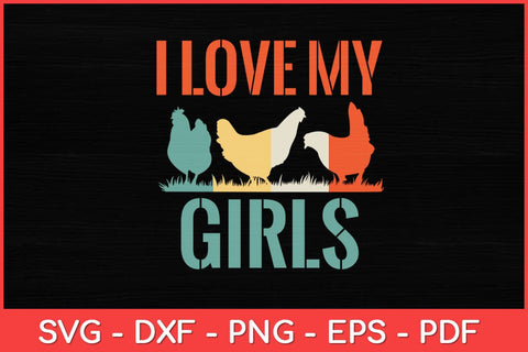 I Love My Girls Vintage Poultry Farmer Svg Design SVG artprintfile 