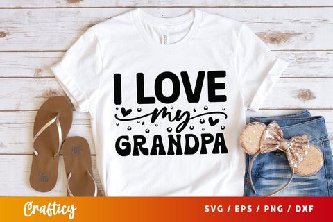 I love my grandpa SVG Design SVG Designangry 