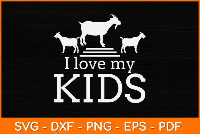 I Love My Kids Goat Svg Design SVG artprintfile 