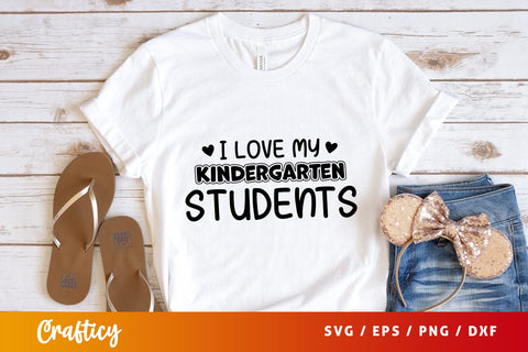 I love my kindergarten students Svg Design SVG Designangry 