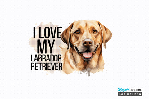 I love my Labrador Retriever png design Sublimation Regulrcrative 