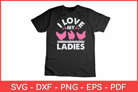 I Love My Ladies Chicken Funny Svg Cut File SVG artprintfile 
