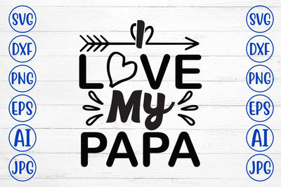 I Love My Papa SVG Cut File SVG Syaman 