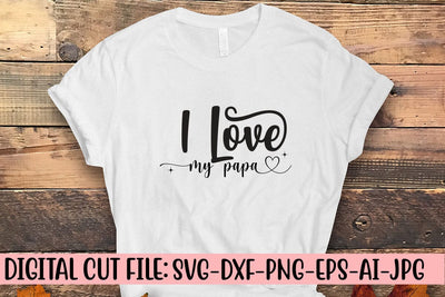 I Love My Papa SVG SVG Syaman 