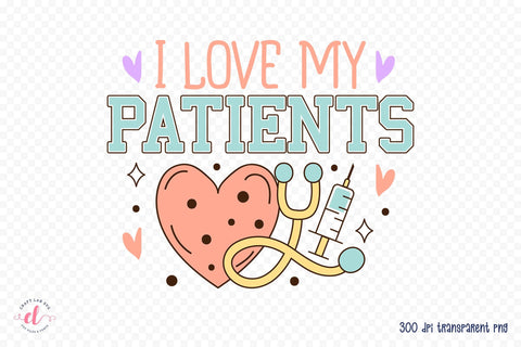 I Love My Patients - Nurse Sublimation Sublimation CraftLabSVG 