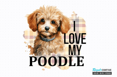 I love my Poodle png design Sublimation Regulrcrative 