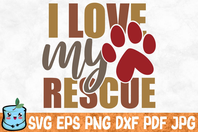 I Love My Rescue SVG MintyMarshmallows 