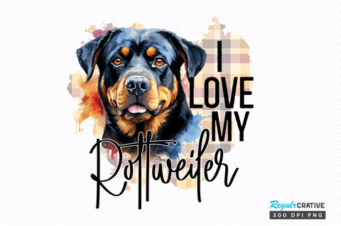 I love my Rottweiler png design Sublimation Regulrcrative 