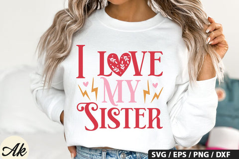 I love my sister SVG Design SVG akazaddesign 